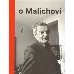 Vlček o Malichovi. Vzpomínky, dokumenty a interpretace 1969–2014 - Tomáš Vlček