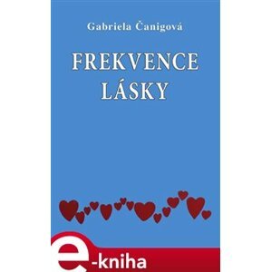 Frekvence lásky - Gabriela Čanigová e-kniha