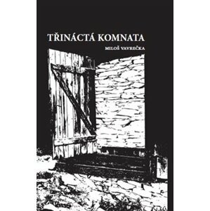 Třináctá komnata - Miloš Vavrečka