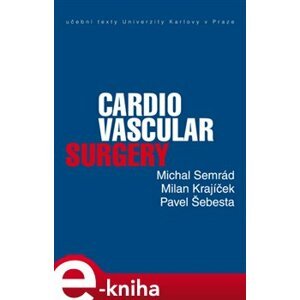 Cardiovascular Surgery - Michal Semrád, Milan Krajíček, Pavel Šebesta e-kniha