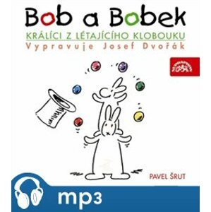 Bob a Bobek - Králíci z létajícího klobouku - Pavel Šrut