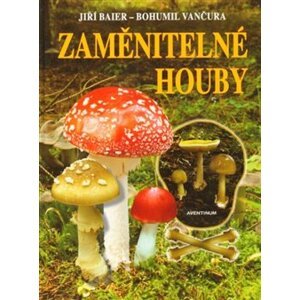 Zaměnitelné houby - Bohumil Vančura, Jiří Baier