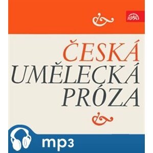 Česká umělecká próza, mp3 - Alois Jirásek, Božena Němcová, Daniel Defoe, Svatopluk Čech, Josef V. Pleva