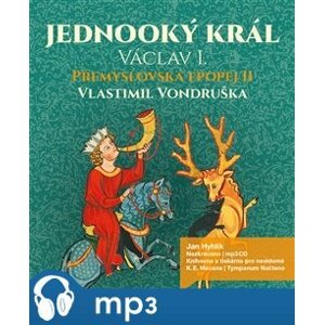 Jednooký král Václav I, mp3 - Vlastimil Vondruška