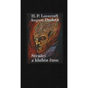 Strážci z hlubin času. Šestnáct mrazivých povídek - August Derleth, Howard Phillips Lovecraft