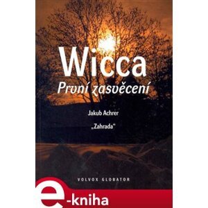 Wicca: První zasvěcení - Jakub Achrer e-kniha