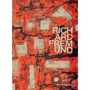 Richard Fremund. Katalog - Marcela Chmelařová