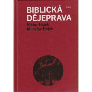 Biblická dějeprava - Viktor Hájek, Miloslav Hájek