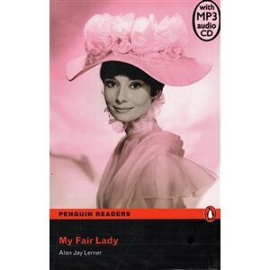 My Fair Lady + MP3. Penguin Readers Level 3 Pre-intermediate - Alan J. Lerner