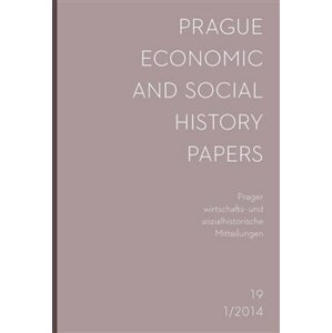 Prague Economic and Social History Papers / Prager wirtschafts- und sozialhistorische Mitteilungen. 1/2014 - kol.
