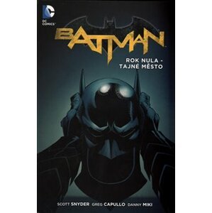 Batman 4: Rok nula - Tajné město - Danny Miki, Greg Capullo, Scott Snyder