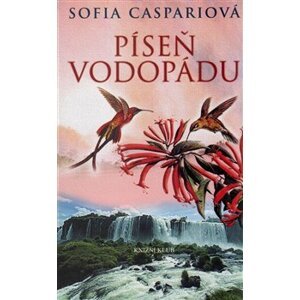 Píseň vodopádu - Sofia Caspariová