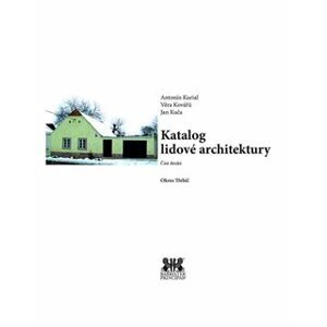Katalog lidové architektury 10 - okres Třebíč - Antonín Kurial, Věra Kovářů, Jan Kuča
