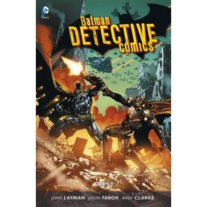 Batman Detective Comics 4: Trest - Andy Clarke, Jason Fabok, John Layman