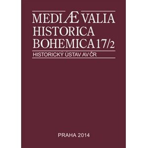 Mediaevalia Historica Bohemica 17/2. 2014
