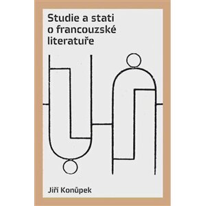 Studie a stati o francouzské literatuře - Jiří Konůpek