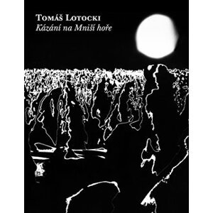 Kázání na Mniší hoře - Tomáš Lotocki