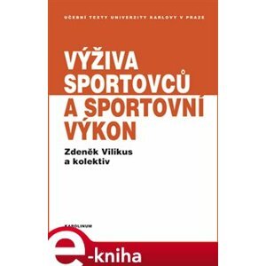 Výživa sportovců a sportovní výkon - kol., Zdeněk Vilikus e-kniha