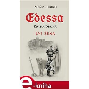 Edessa. Kniha druhá, Lví žena - Jan Štainbruch e-kniha