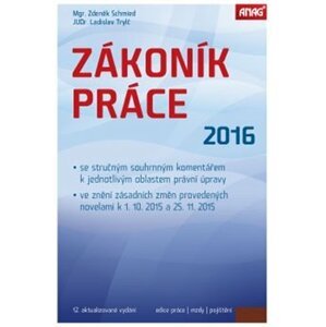 Zákoník práce 2016 (sešitové vydání) - Ladislav Trylč, Zdeněk Schmied