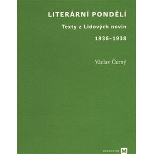 Literární pondělí. Texty z Lidových novin 1936-1938 - Václav Černý