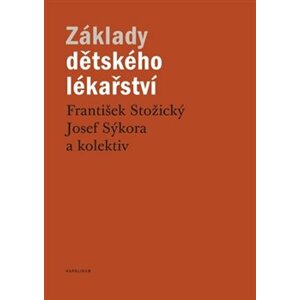 Základy dětského lékařství - kolektiv autorů, František Stožický, Josef Sýkora