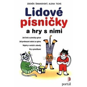Lidové písničky a hry s nimi - Zdeněk Šimanovský, Alena Tichá