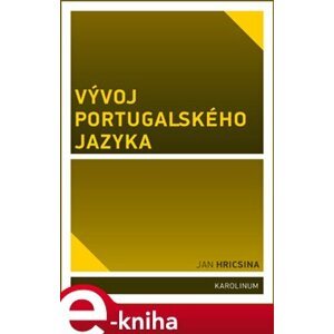 Vývoj portugalského jazyka - Jan Hricsina e-kniha