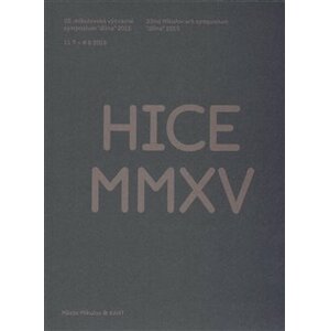 HICE MMXV. 22. mikulovské výtvarné sympozium "dílna" 2015 - Oldřich Tichý, Ivan Neumann