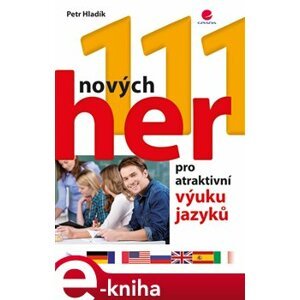 111 nových her pro atraktivní výuku jazyků - Petr Hladík e-kniha