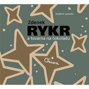 Zdenek Rykr a továrna na čokoládu - Zdeněk Rykr, Vojtěch Lahoda
