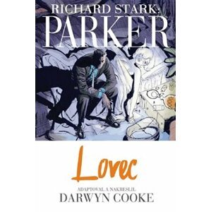 Parker: Lovec - Darwyn Cook, Richard Stark
