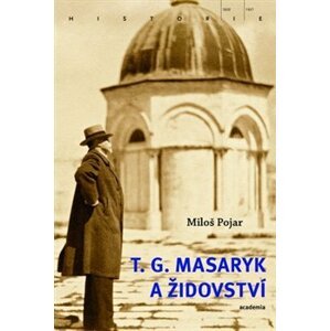 T.G. Masaryk a židovství - Miloš Pojar