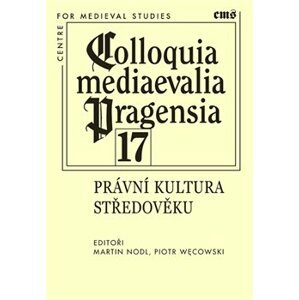 Colloquia mediaevalia Pragensia 17. Právní kultura ve středověku