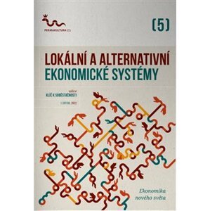 Lokální a alternativní ekonomické systémy. Ekonomika nového světa