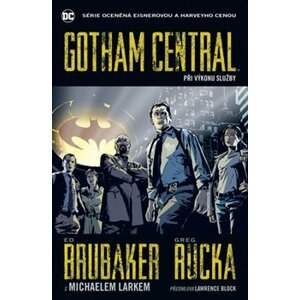 Gotham Central 1: Při výkonu služby - Michael Lark, Greg Rucka, Ed Brubaker