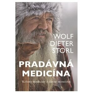 Pradávná medicína - Kořeny medicíny z dávné minulosti - Dieter Storl Wolf