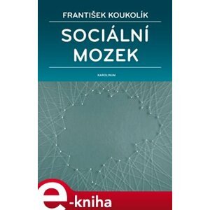 Sociální mozek - František Koukolík e-kniha
