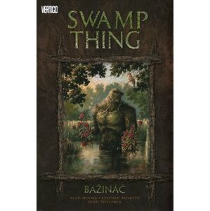 Swamp Thing - Bažináč 1 - Alan Moore