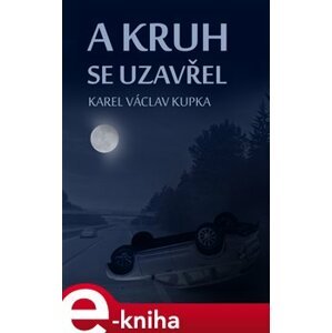 A kruh se uzavřel - Karel Václav Kupka e-kniha
