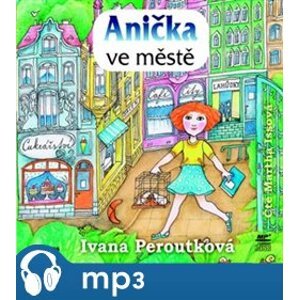 Anička ve městě, mp3 - Ivana Peroutková
