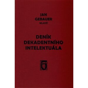 Deník dekadentního intelektuála - Jan Gebauer mladší