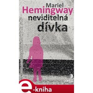 Neviditelná dívka - Mariel Hemingway e-kniha