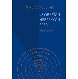 O obězích nebeských sfér. První kniha - Mikuláš Koperník
