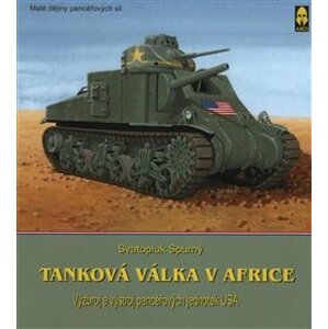Tanková válka v Africe II.. Výzbroj a výstroj pancéřových jednotek USA - Svatopluk Spurný