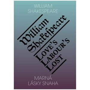 Marná lásky snaha / Love’s labour’s lost - William Shakespeare