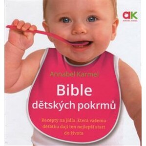 Bible dětských pokrmů - Annabel Karmel