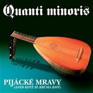 Quanti Minoris: Pijácké mravy CD