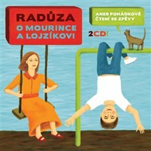 O Mourince a Lojzíkovi (2CD), CD - Radůza