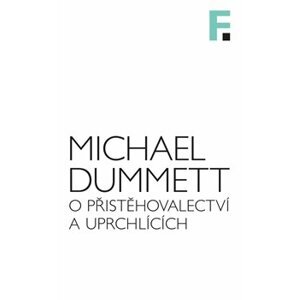 O přistěhovalectví a uprchlících - Michael Dummett